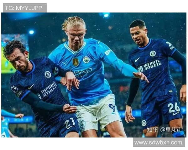切尔西对阵曼城精彩比赛直播全程回顾与分析